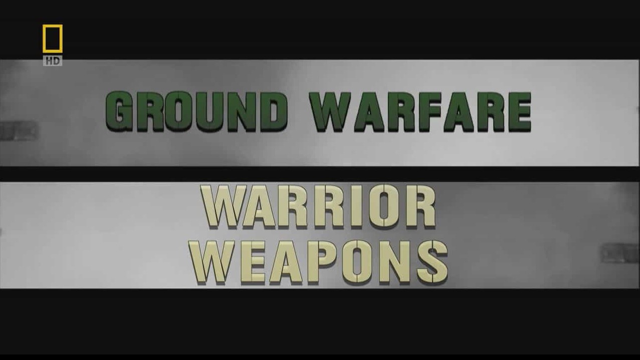 国家地理频道《战争武器演化史 Ground Warfare 2010》全4集 英语中字 720P高清纪录片