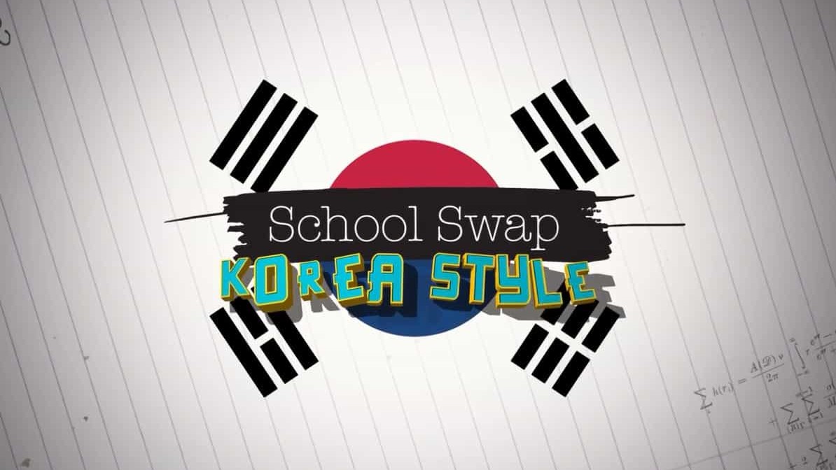 BBC纪录片/中小学教育《交换学校：韩式教育 School Swap: Korea Style》两集全 英语无字 720p下载