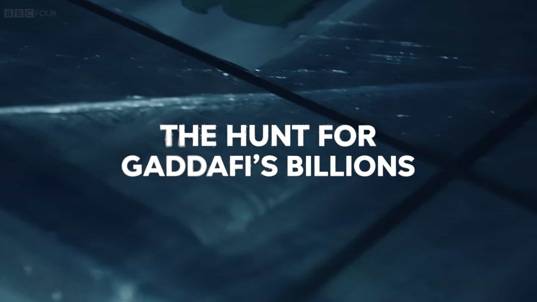 BBC纪录片《寻找卡扎菲的十亿美元 The Hunt for Gaddafis Billions 2021》全1集 英语英字 1080P高清下载