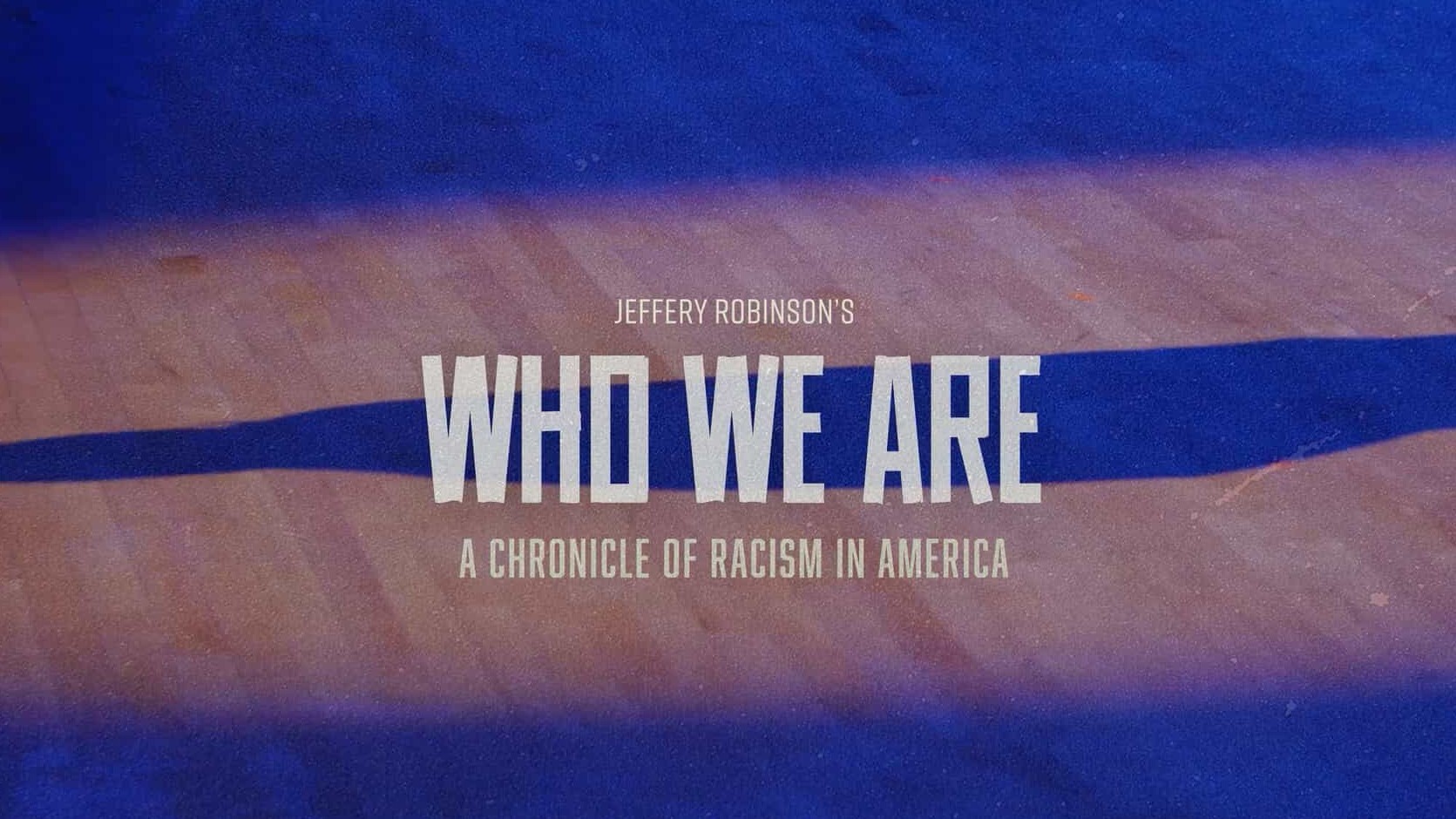 美国纪录片《我们是谁：美国种族主义编年史 Who We Are: A Chronicle of Racism in America 2021》英语中字 1080P高清网盘下载