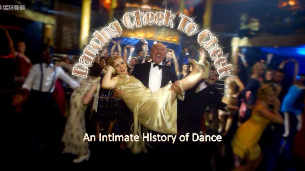 bbc纪录片《亲密共舞：舞蹈的私密历史 Dancing Cheek To Cheek: An Intimate History Of Dance 2014》全3集 英语中字 720p高清网盘下载 