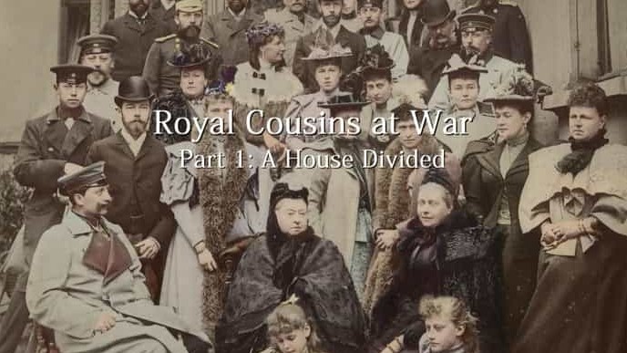 BBC纪录片《皇亲间的战争/战时皇室 Royal Cousins At War 2014》全2集 英语无字 720p高清网盘下载