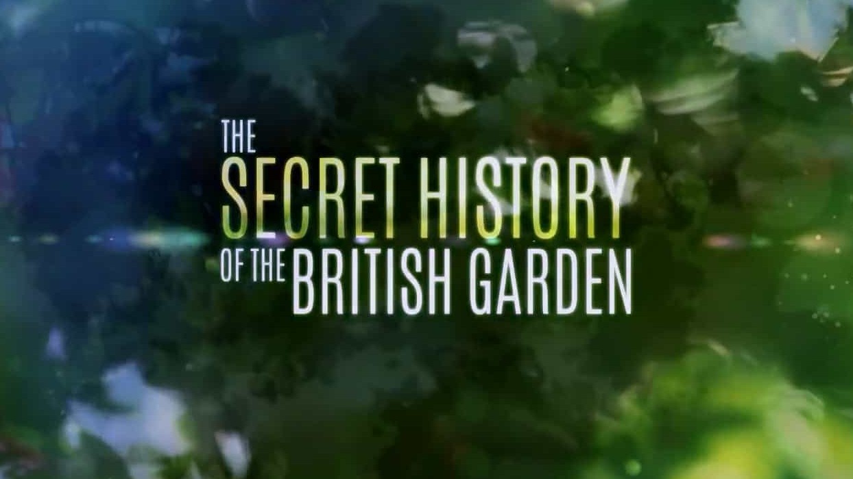 BBC纪录片《英式花园秘史 The Secret History of the British Garden 2015》全4集 英语英字 720P高清网盘下载