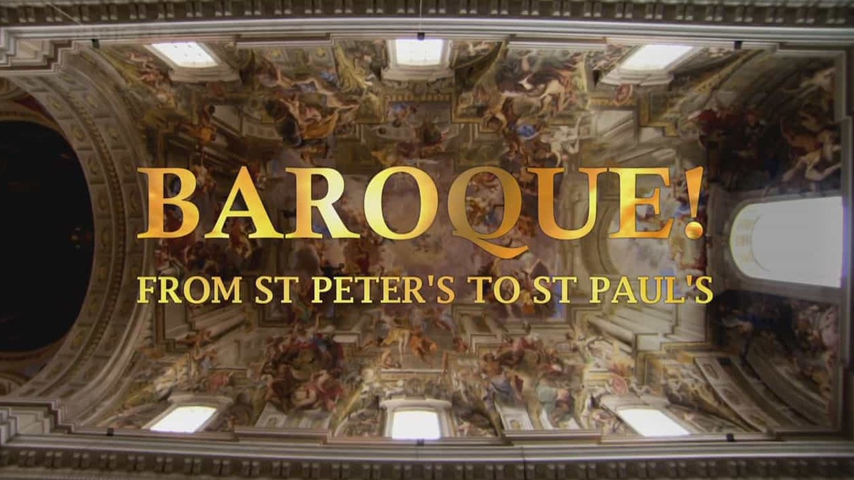 BBC纪录片《巴洛克！-从圣彼得到圣保罗 Baroque! - From St Peter