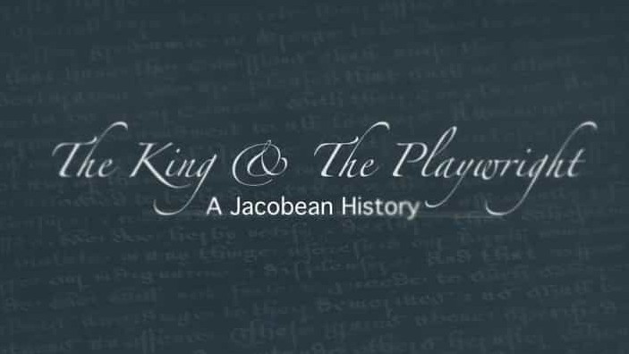 BBC纪录片《国王与剧作家:詹姆士一世时代史 The King and the Playwright: A Jacobean History》全3集 英语中字 720p高清网盘下载 