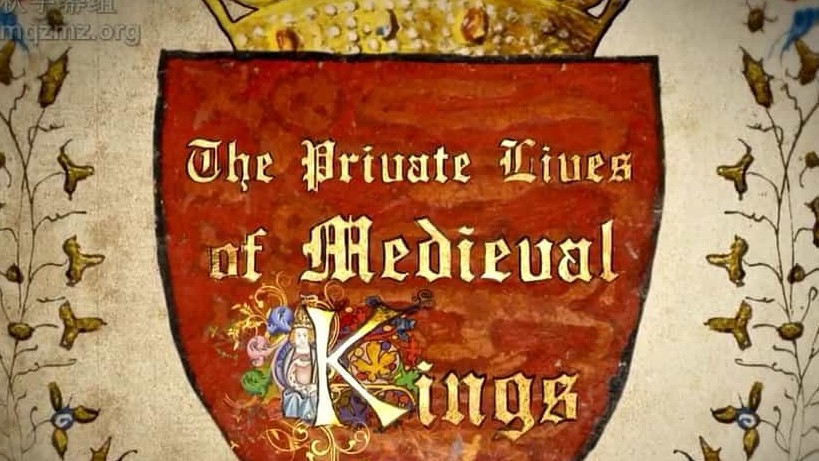 BBC纪录片《中世纪国王秘史 The Private Lives of Medieval Kings》全3集 英语中英双字 720P高清网盘下载 