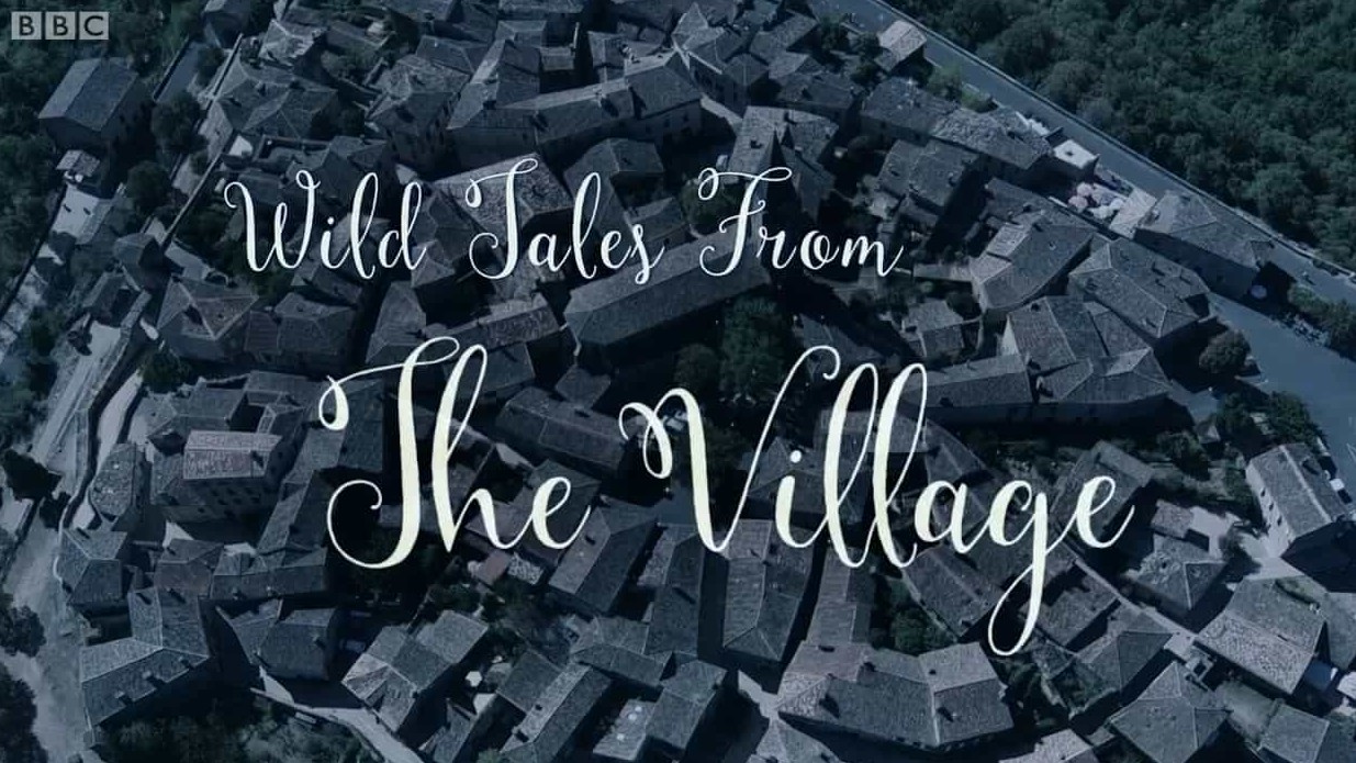 BBC纪录片《村庄的野趣传说 Wild Tales from the Village 2016》全1集 英语英字 1080P高清网盘下载 