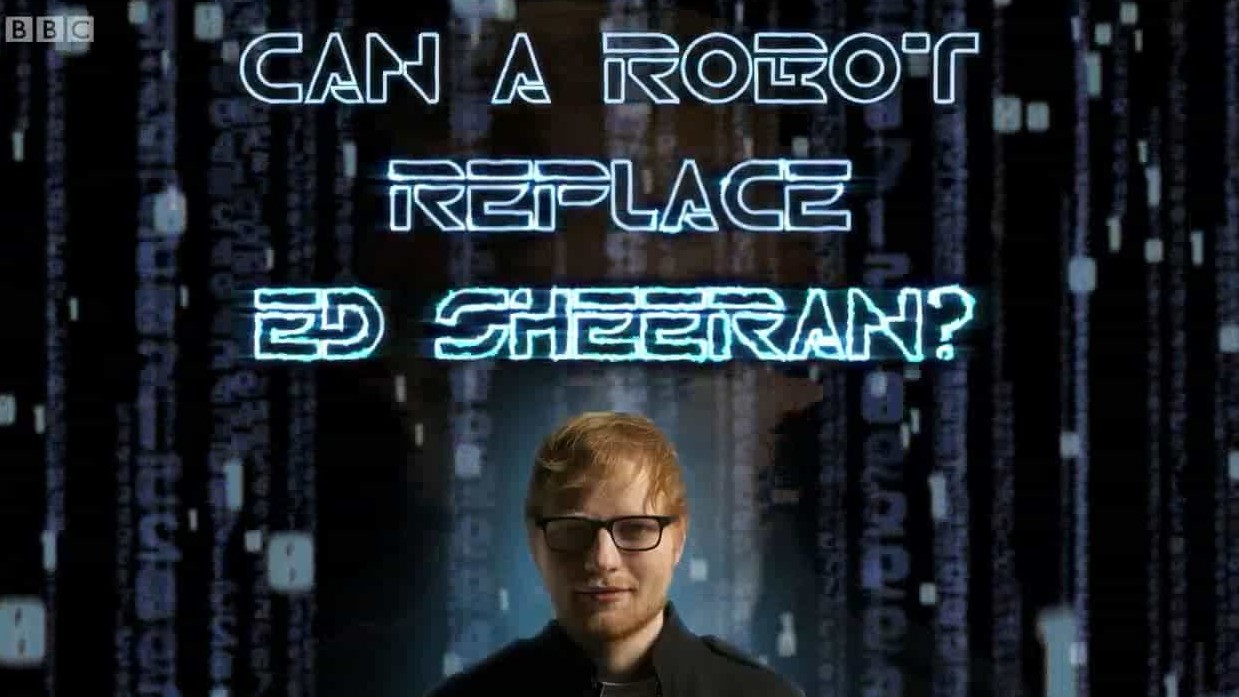 BBC纪录片《机器人能代替歌星吗？Can A Robot Replace Ed Sheeran 2017》全1集 英语英字 720p高清网盘下载