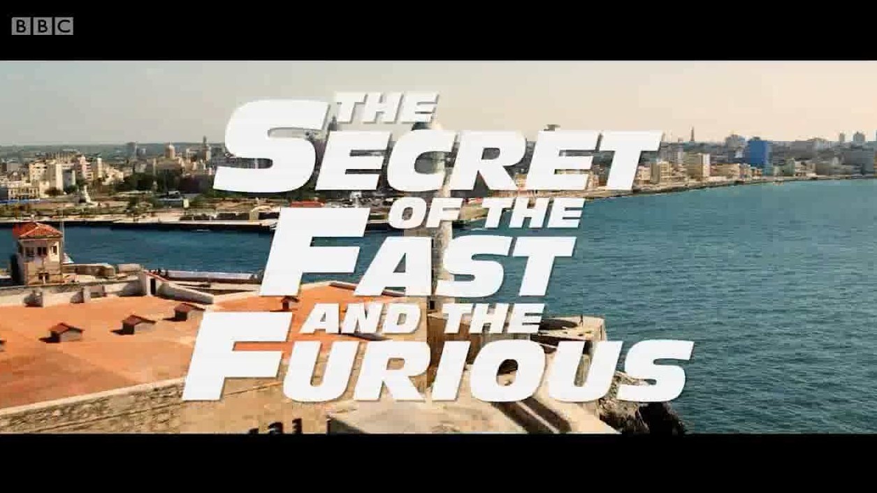 BBC纪录片《电影和巨星：（速度与激情）的秘密 The Secret of The Fast And The Furious 2017》全1集 英语英字 720P高清网盘下载