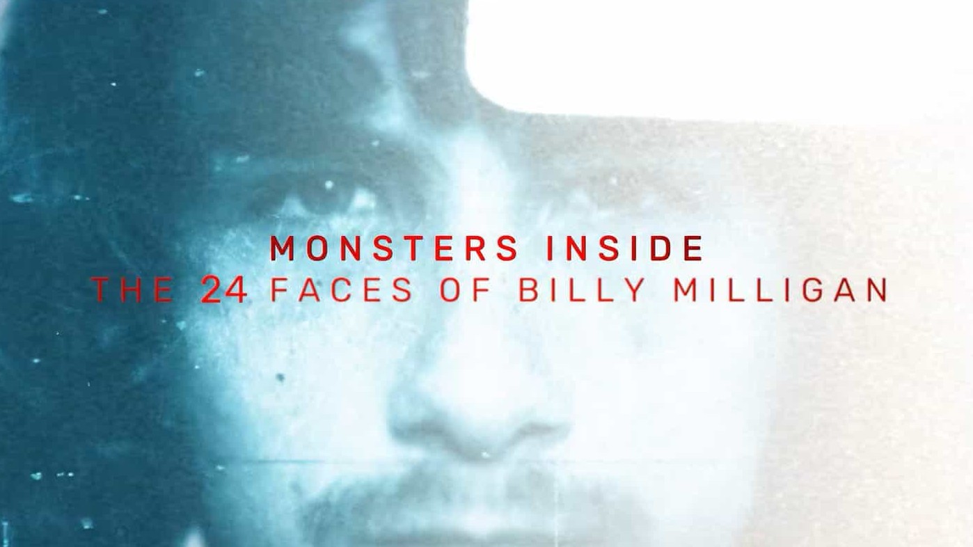 Netflix纪录片《心中恶魔：比利·米利根的24副面孔/内心的恶魔：24个比利 Monsters Inside: The 24 Faces of Billy Milligan 2021》全4集 英语中字 1080P高清网盘下载 