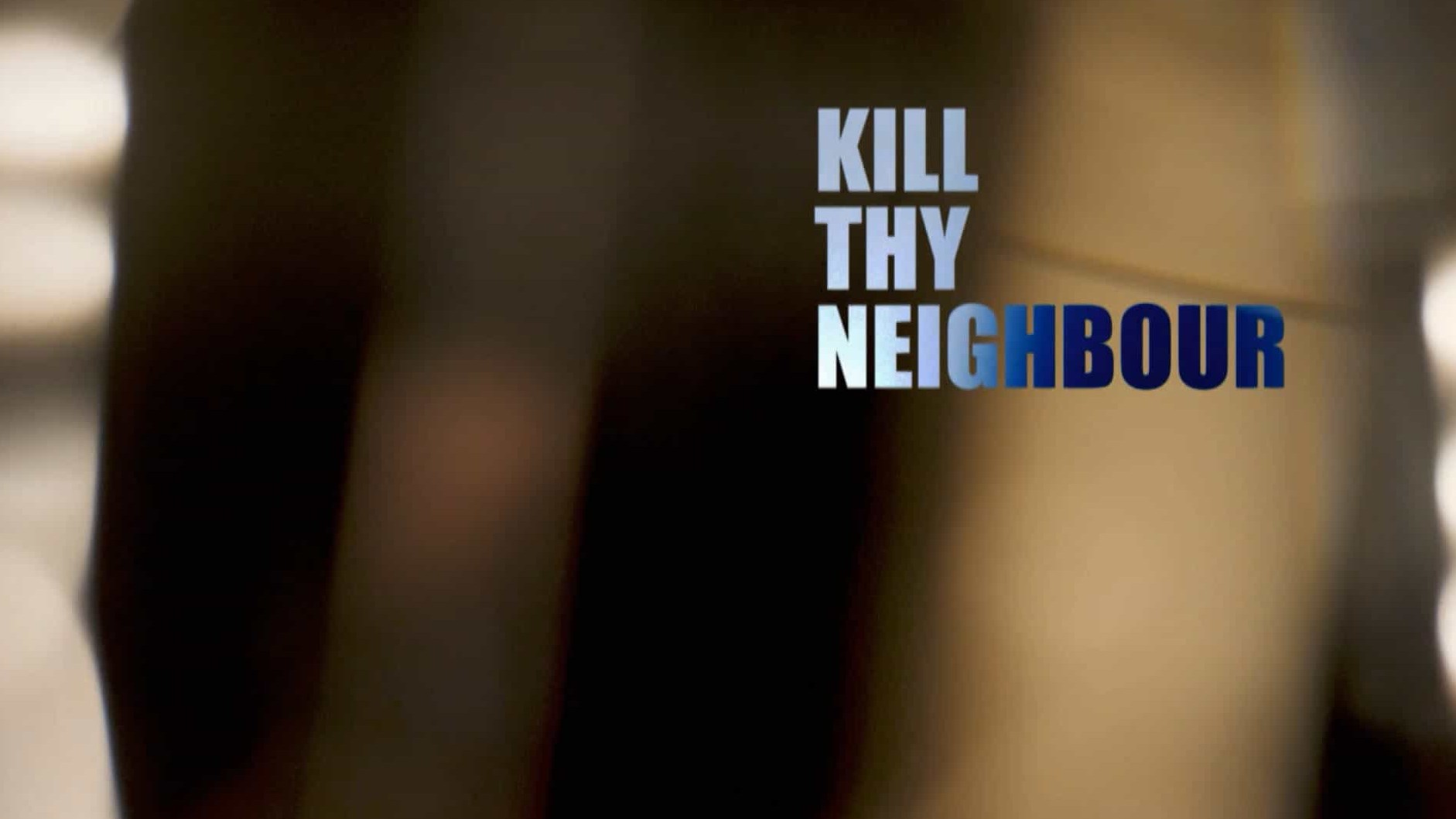 英国纪录片《杀死你的邻居 Kill Thy Neighbour 2022》全6集 英语中字 1080p高清网盘下载  