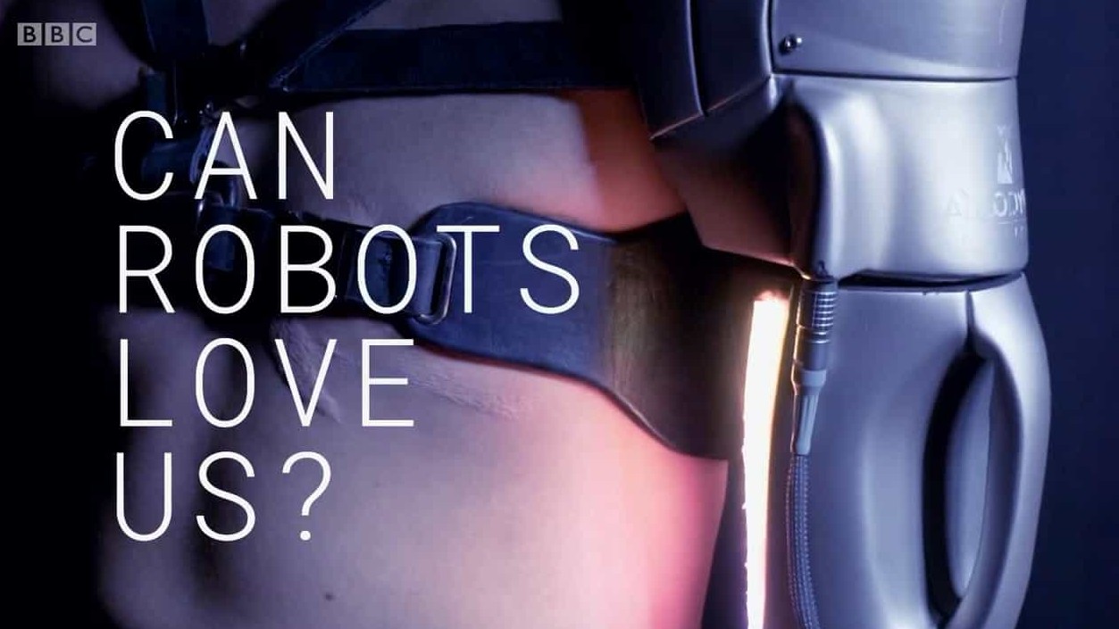 BBC纪录片《机器人能爱上人类吗？ Can Robots Love Us 2017》全1集 英语英字 720p高清 网盘下载