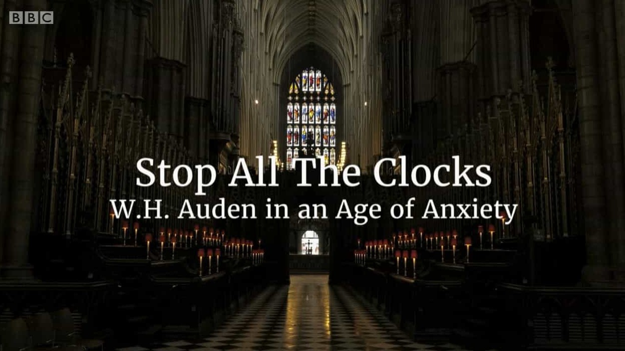 BBC纪录片《停止所有时钟：W.H 奥登的焦虑岁月 Stop All the Clocks WH Auden in an Age of Anxiety 2017》全1集 英语英字 720P高清网盘下载 