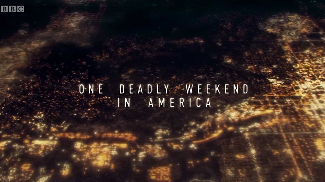 BBC纪录片《美国致命周末 One Deadly Weekend in America 2017》全1集 英语无字 720P高清网盘下载