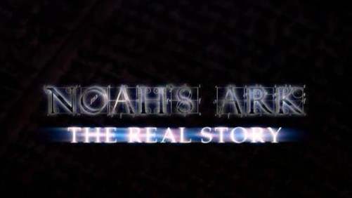 BBC纪录片《诺亚方舟:真实的故事 Noahs Ark: The Real Story》全1集 英语中英双字 720p高清网盘下载  