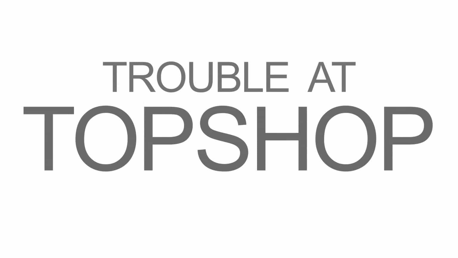 BBC纪录片《顶级商店的大麻烦 Trouble at Topshop 2022》全2集 英语中英双字 1080P高清网盘下载 