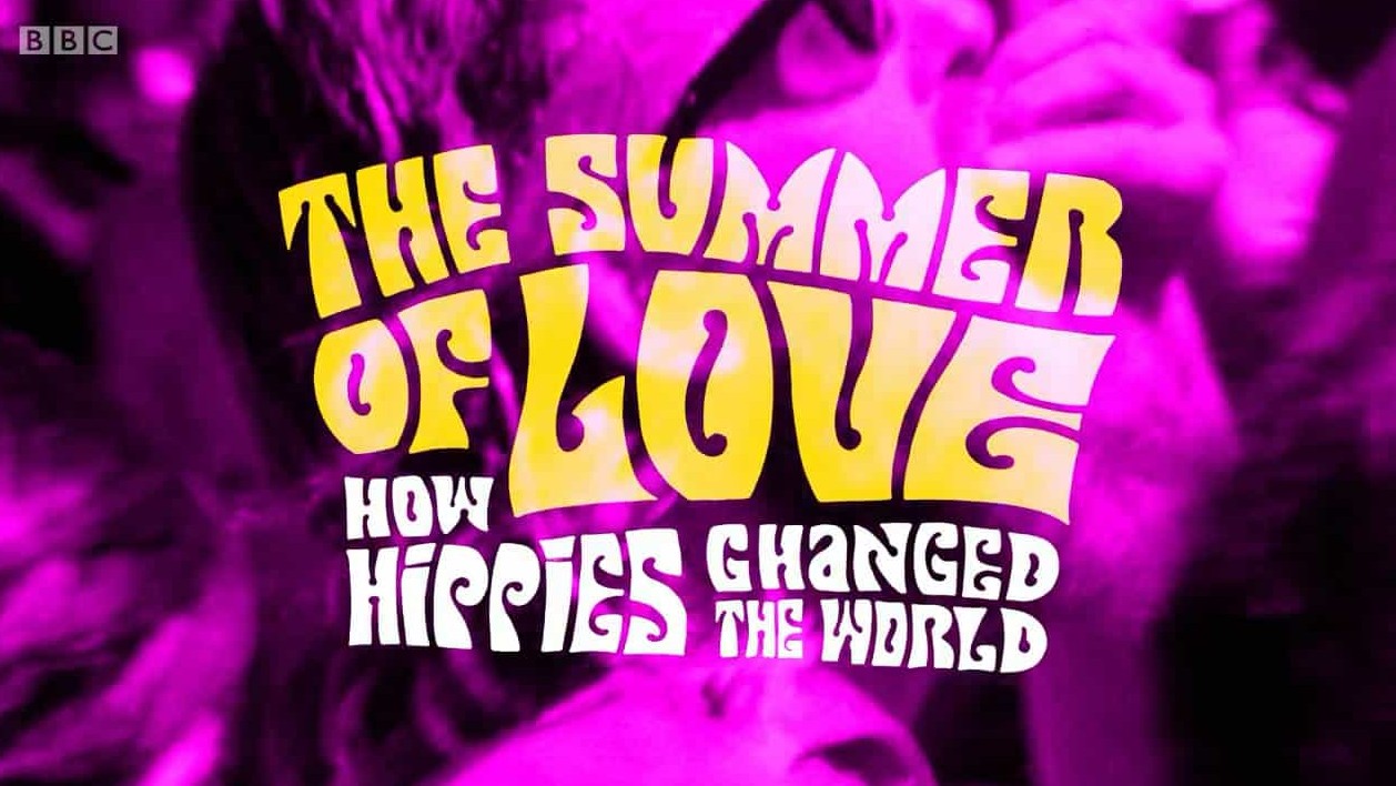 BBC纪录片《爱之夏—嬉皮士如何改变世界 The Summer of Love How Hippies Changed the World 2017》全2集 英语英字  720P高清网盘下载