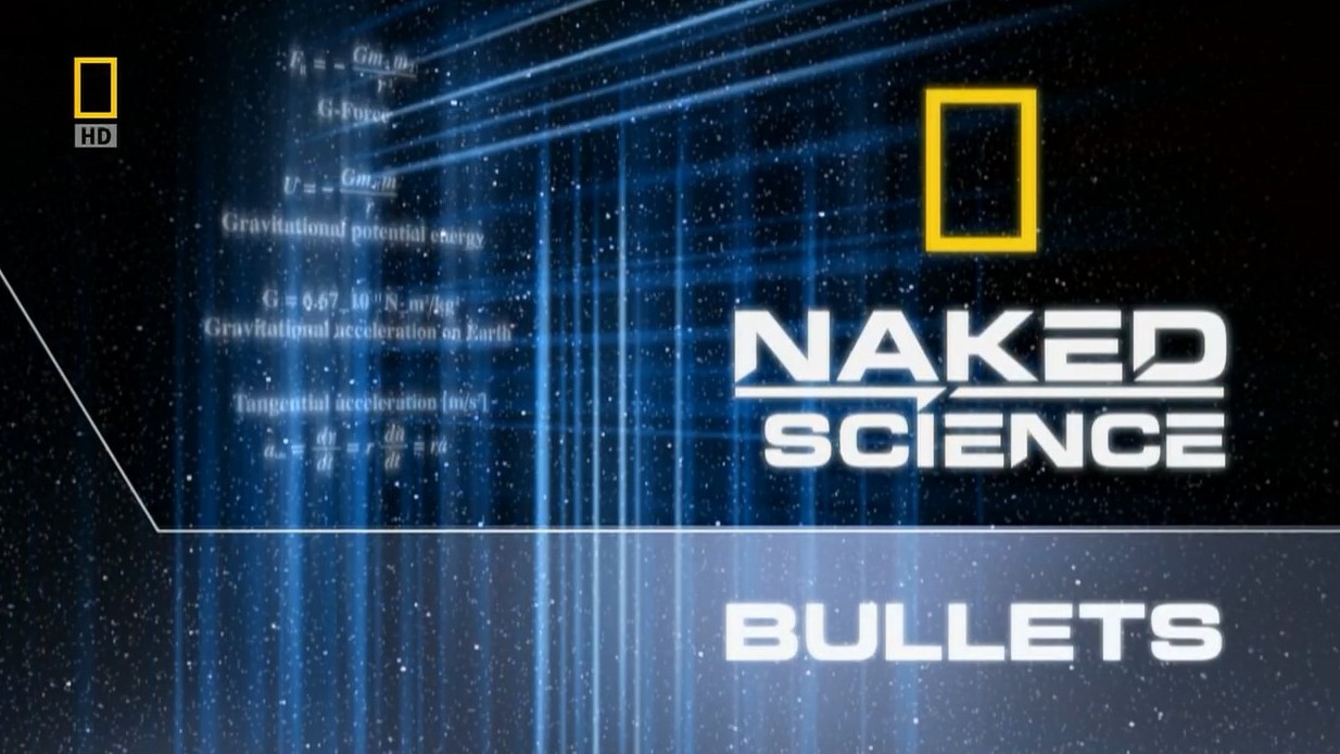 国家地理《科学新发现系列:子弹研究 Naked Science:Bullets》全1集 英语中字 720P高清网盘下载 