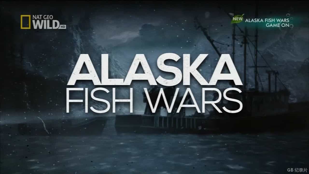 国家地理《阿拉斯加捕鱼大战：比赛开始 Alaska Fish Wars: Game On 2013》全1集 英语中字 720P高清网盘下载