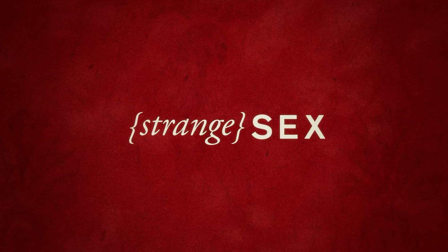 美国纪录片《奇怪的性行为/奇怪的性/奇怪的性爱 Strange Sex》第1-3季全26集 英语中英双字 1080P高清网盘下载