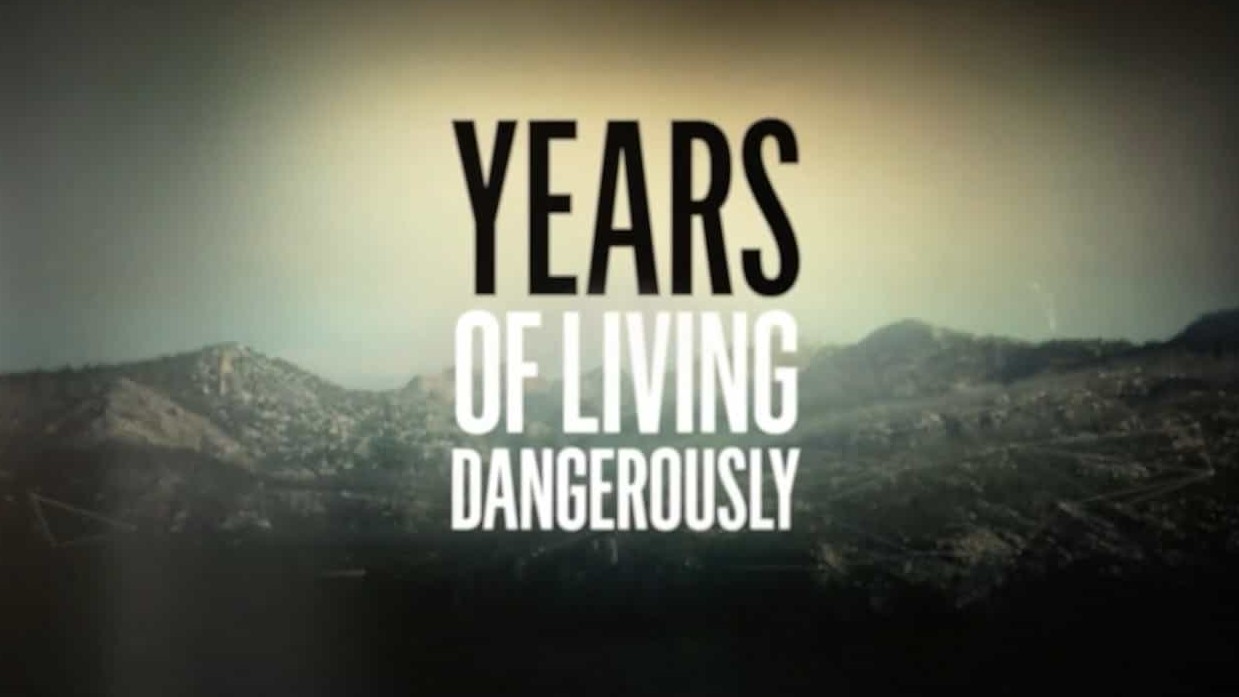 国家地理《多灾之年 Years of Living Dangerously 》第1季全9集 英语中幕 1080P高清网盘下载