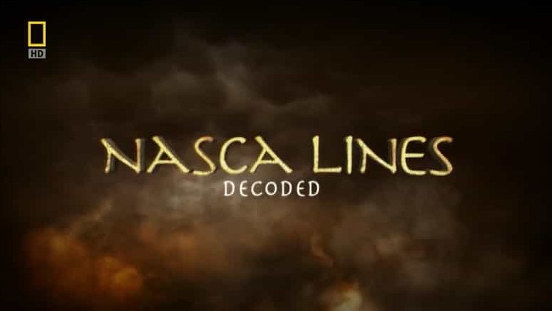 国家地理《纳斯卡线大揭秘 Nasca Lines Decoded 2010》全1集 英语中字  720p高清网盘下载 