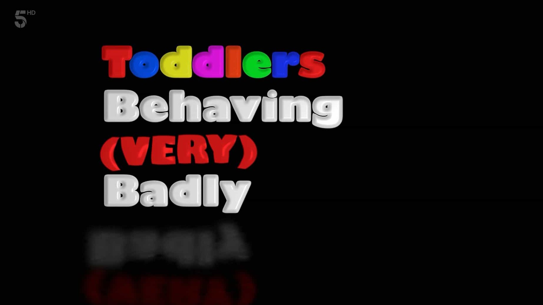 Ch5纪录片《幼儿的糟糕行为/幼儿表现（非常）糟糕 Toddlers Behaving Very Badly 2020》全3集 英语中英双字 1080P高清网盘下载