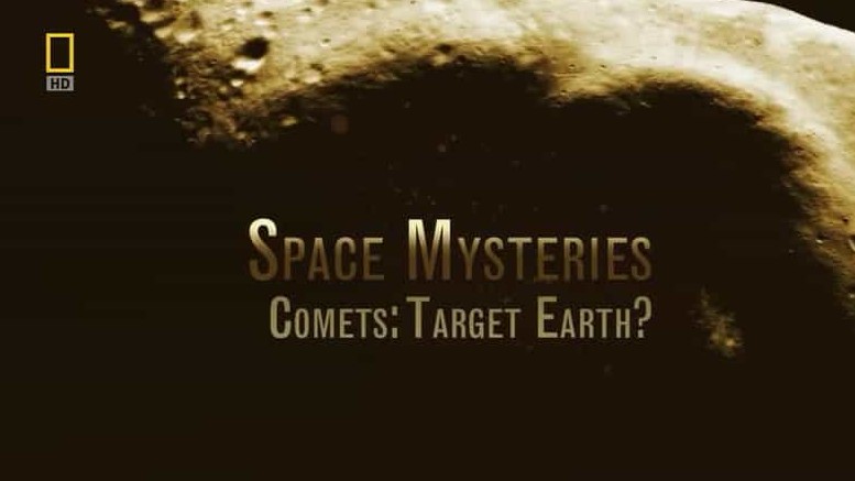 国家地理《太空搜秘.彗星 Space Mysteries Comets Target Earth 2009》全1集 英语中字 720p高清网盘下载 