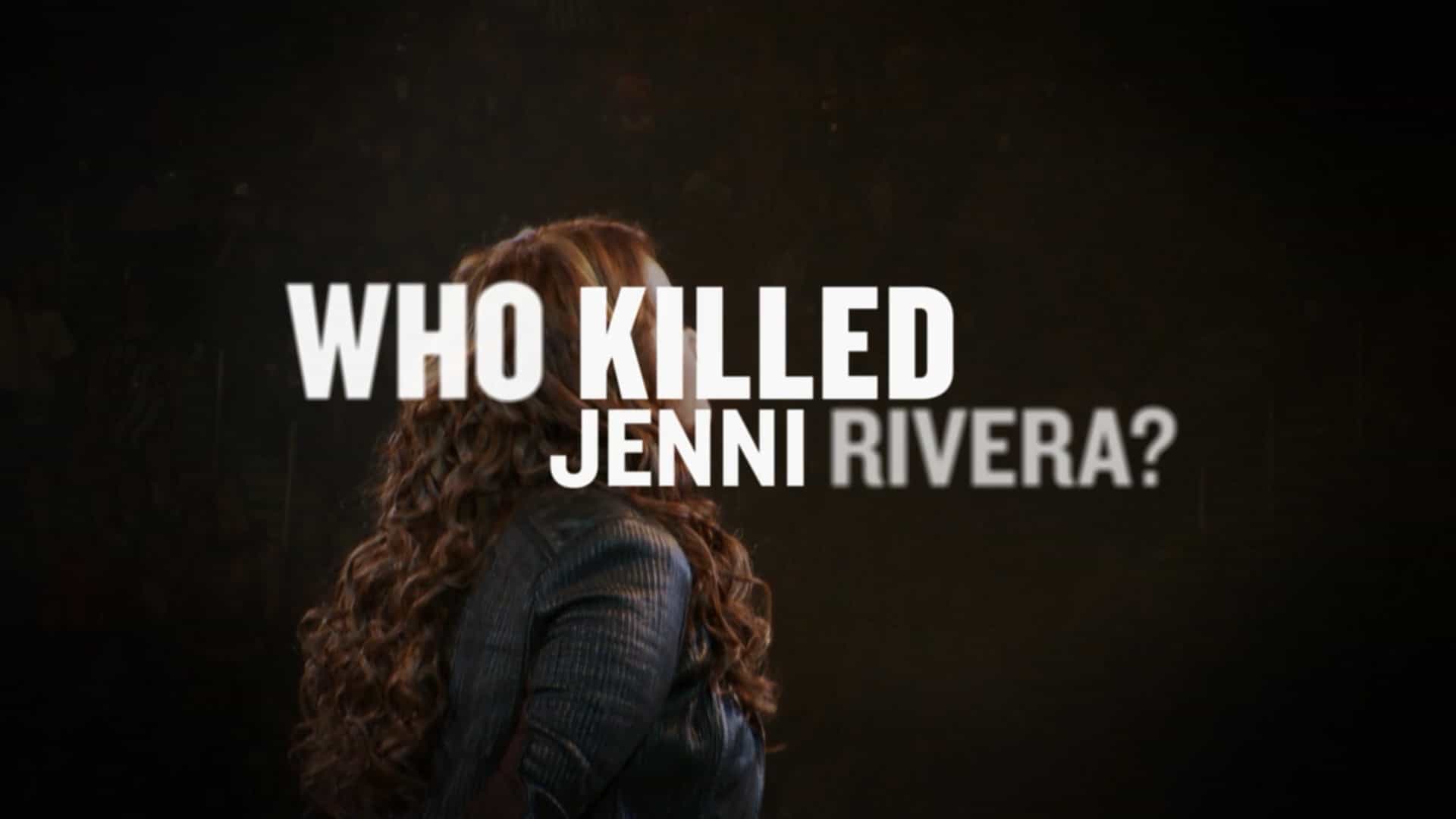 美国纪录片《谁杀死了詹妮·里维拉 Who Killed Jenni Rivera? 2022》全3集 英语中英双字 1080P高清网盘下载