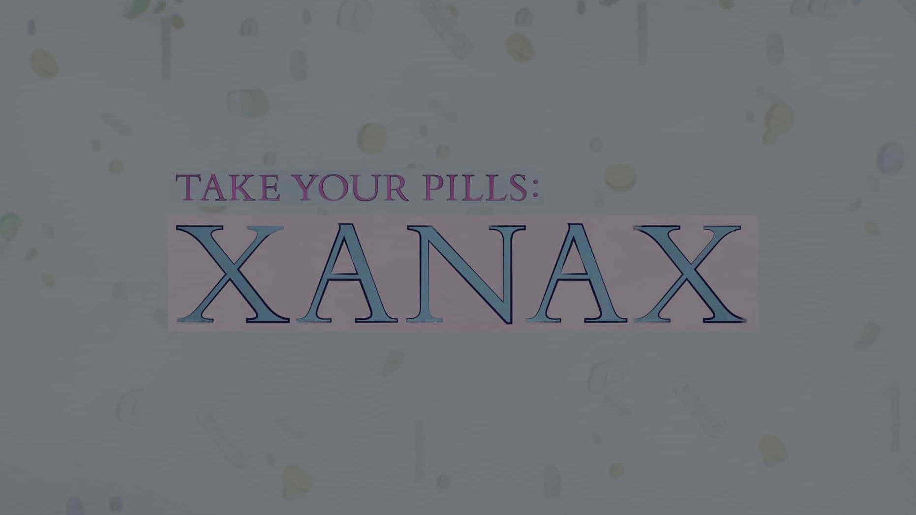  Netflix纪录片《请服药：赞安诺/药瘾/药物成瘾 Take Your Pills: Xanax 2022》全1集 英语中字 1080P高清网盘下载