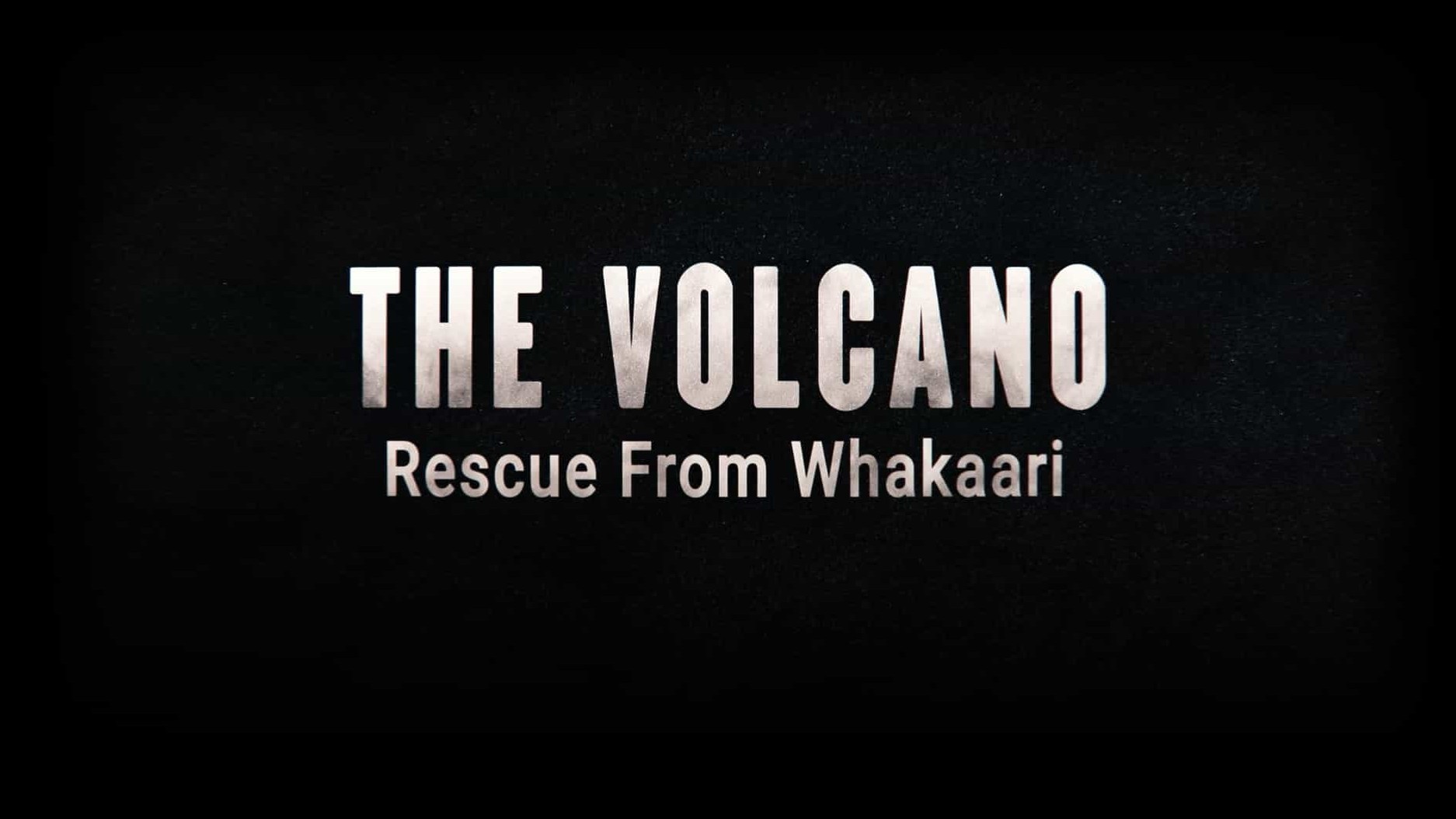 Netflix纪录片《火山危机：白岛救援行动 The Volcano: Rescue from Whakaari 2022》全1集 英语中英双字 1080P高清网盘下载