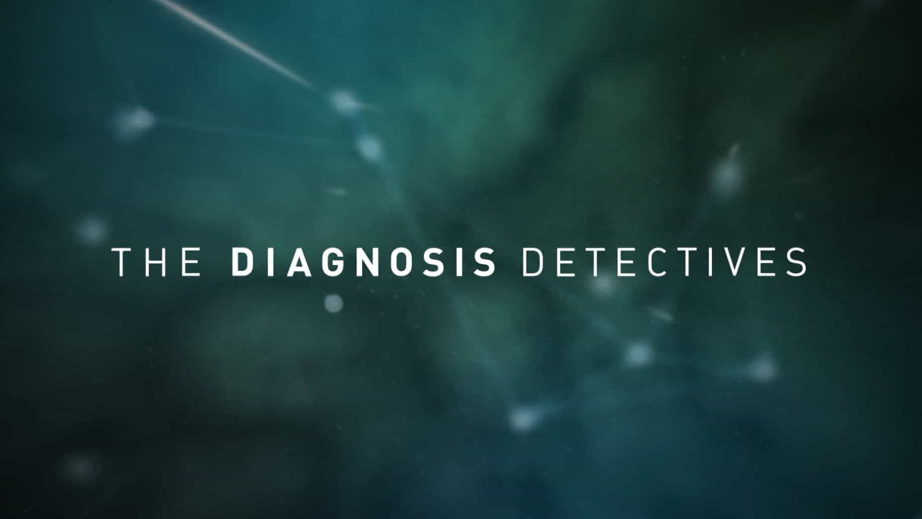 BBC纪录片《诊断侦探 The Diagnosis Detectives 2020》第1季全4集 英语中英双字 1080P高清网盘下载