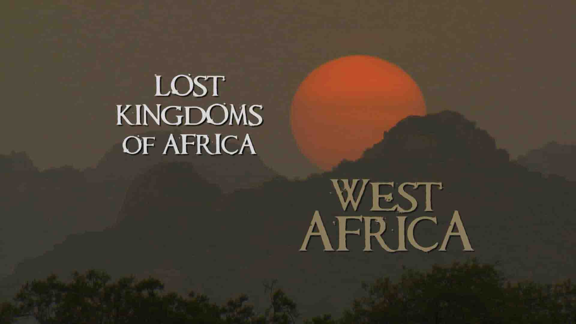 BBC纪录片《非洲失落的帝国 Lost Kingdoms of Africa》第1-2季全8集 英语中英双字 1080P高清网盘下载 