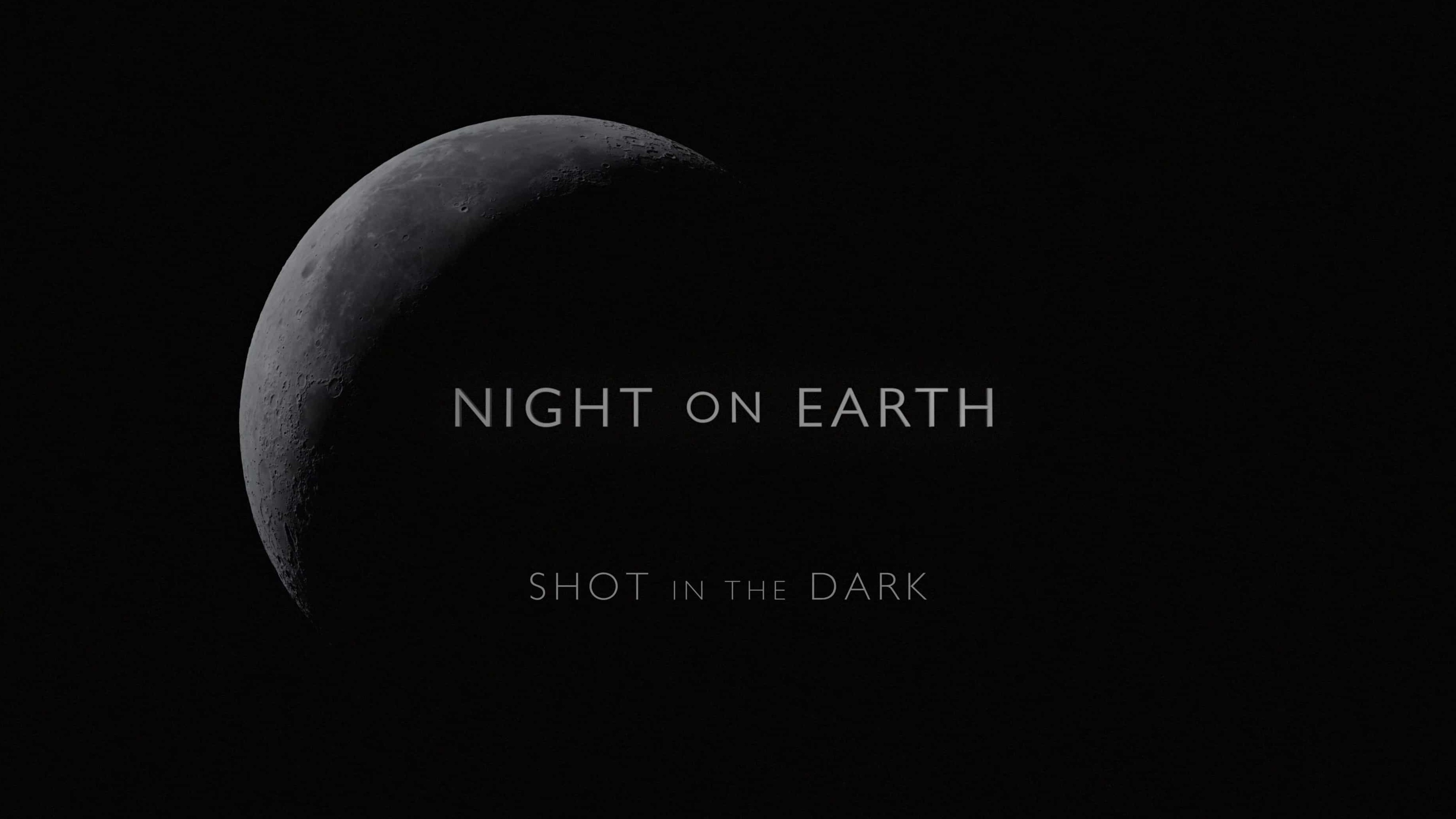 Netflix纪录片《地球的夜晚:夜中取景 Night on Earth: Shot in the Dark 2020》全1集 英语中字 4K超高清网盘下载