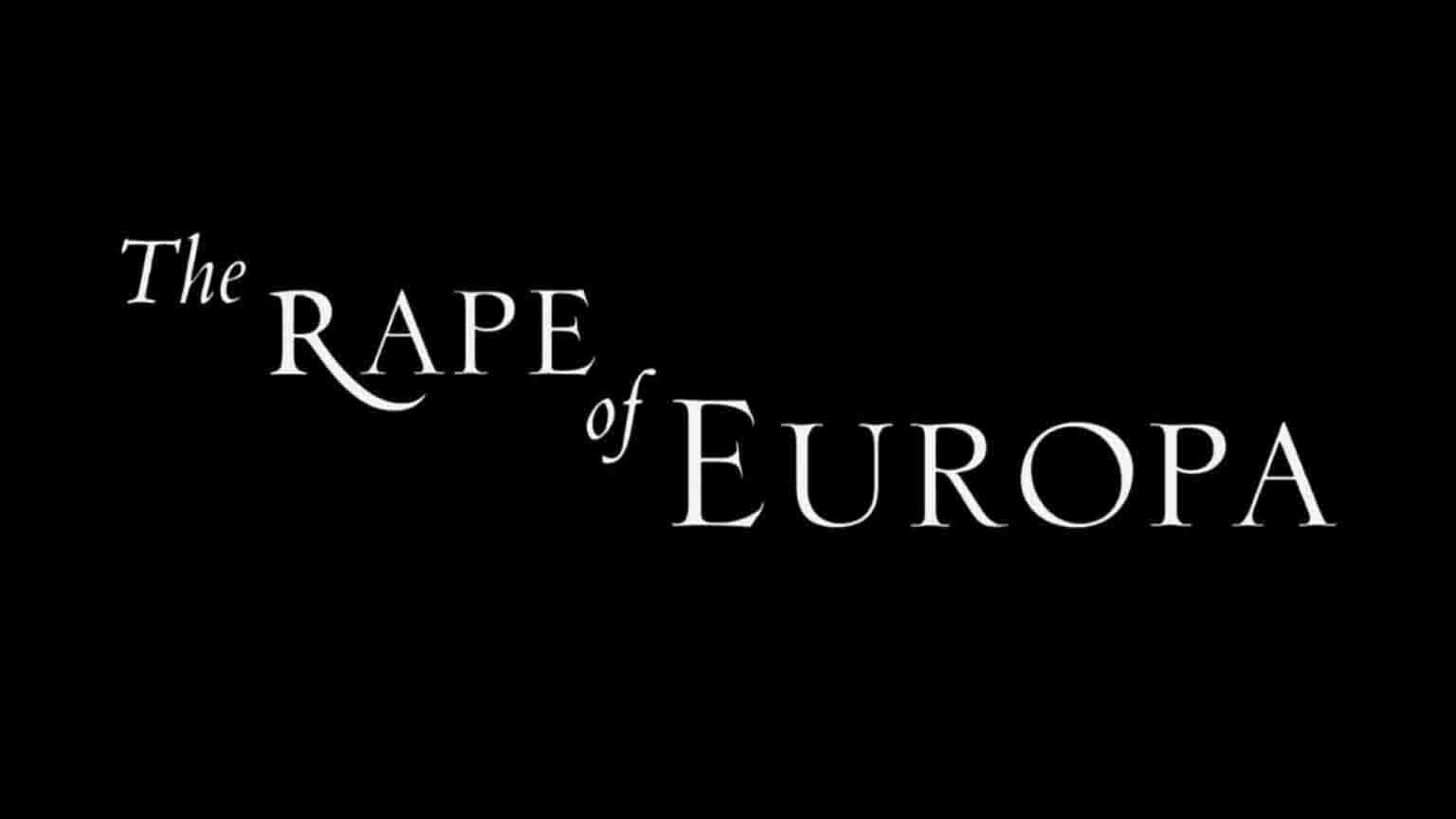 美国纪录片《欧罗巴的梦魇 The Rape of Europa 2006》全1集 英语中英双字 1080P高清网盘下载