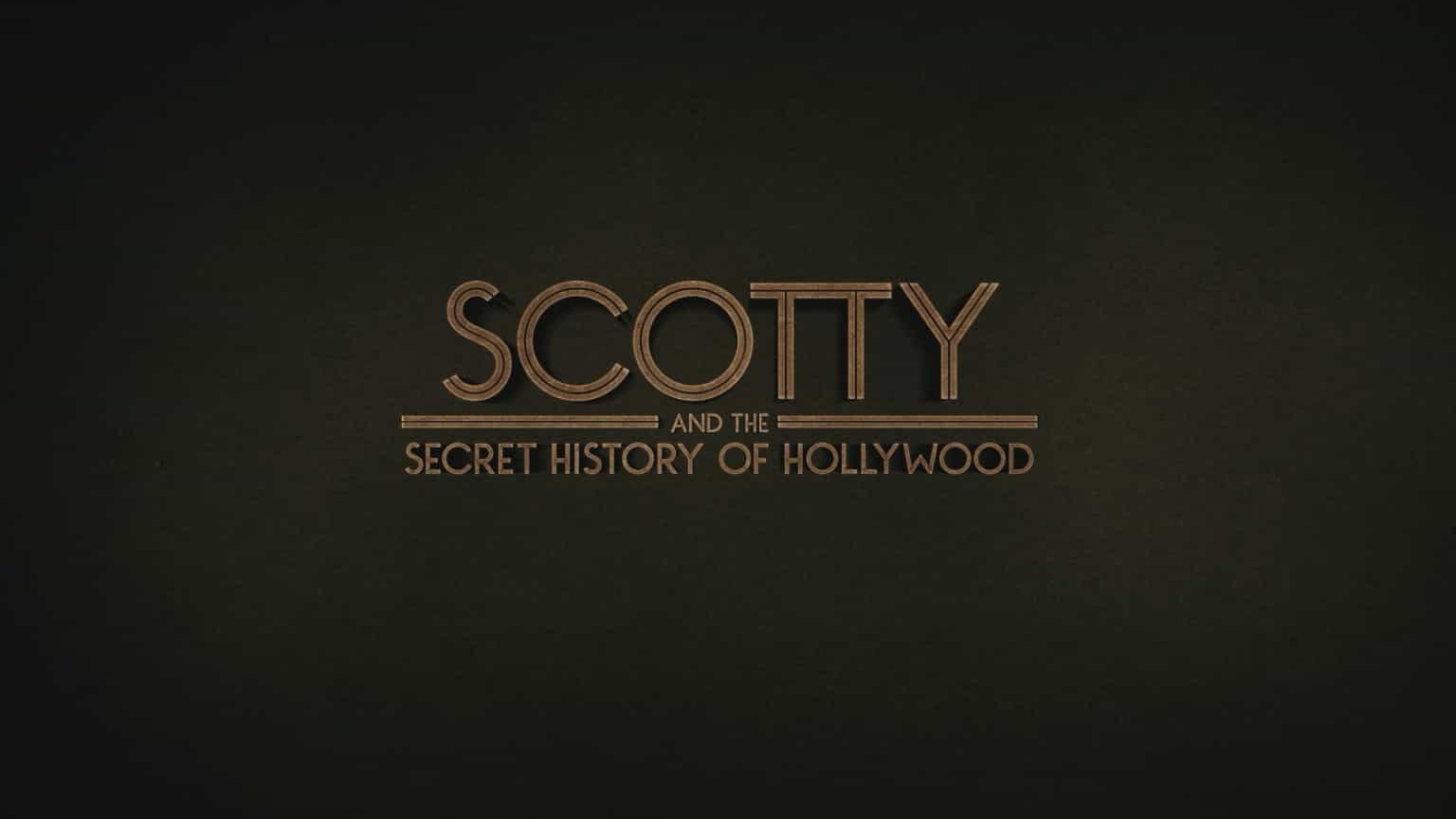 美国纪录片《好莱坞秘史 Scotty and the Secret History of Hollywood 2017》全1集 英语中英双字 1080P高清网盘下载