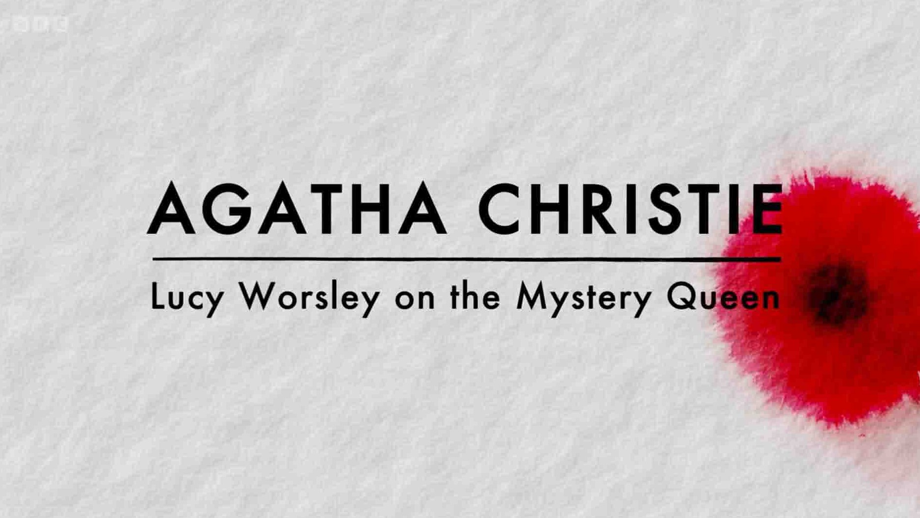 BBC纪录片《阿加莎·克里斯蒂：露西·沃斯利之神秘女王 Agatha Christie: Lucy Worsley on the Mystery Queen 2022》第1季全3集 英语中英双字 1080P高清网盘下载