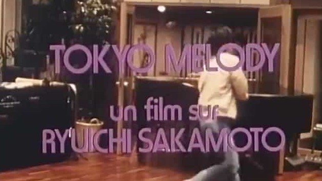 NHK纪录片《东京旋律：一部关于坂本龙一的电影 Tokyo melody: un film sur Ryuichi Sakamoto 1985》全1集 日语中字 标清网盘下载