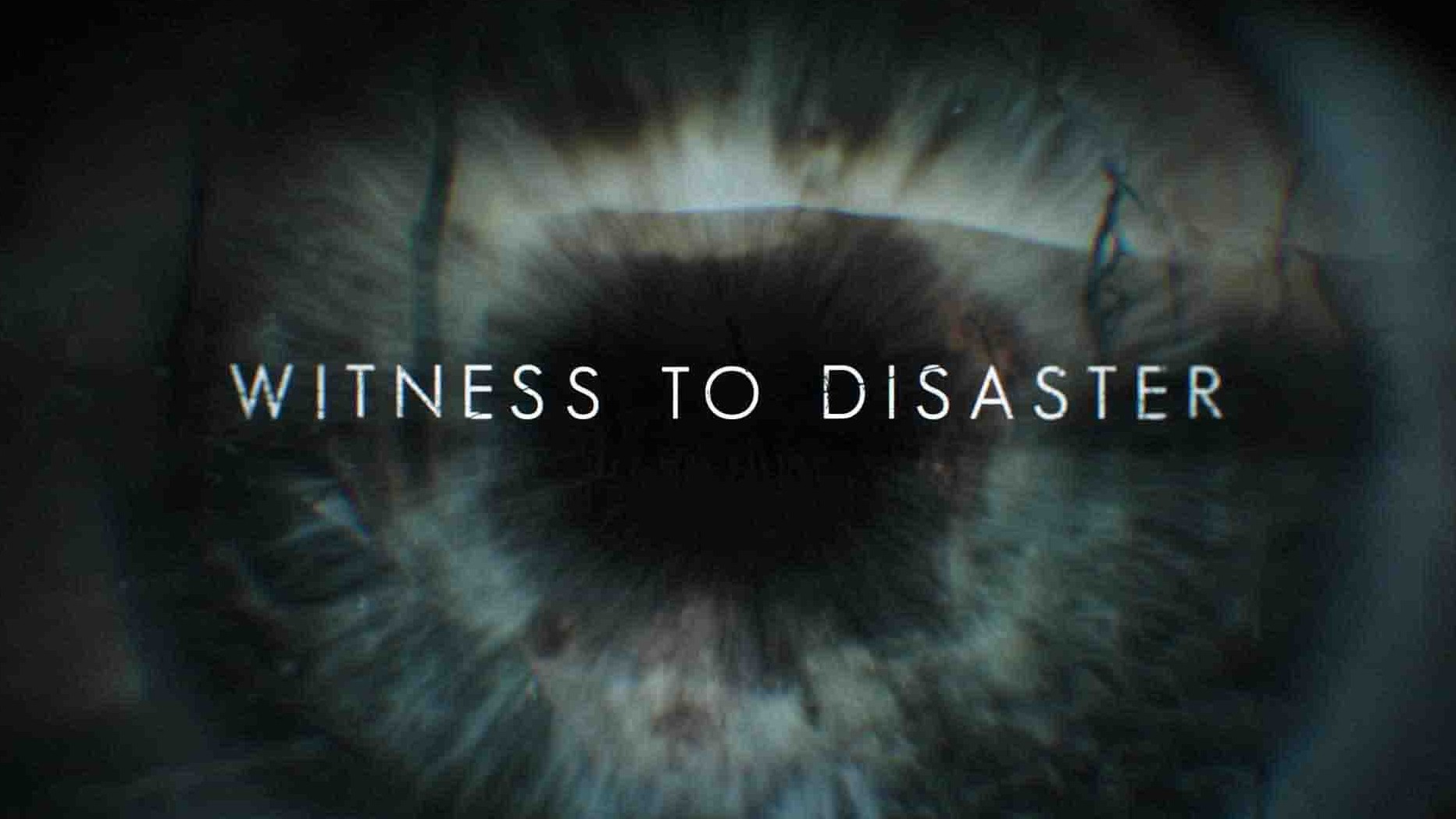 国家地理《灾难现场直击 Witness to Disaster 2019》第1季全6集 英语多国中字 1080P高清网盘下载