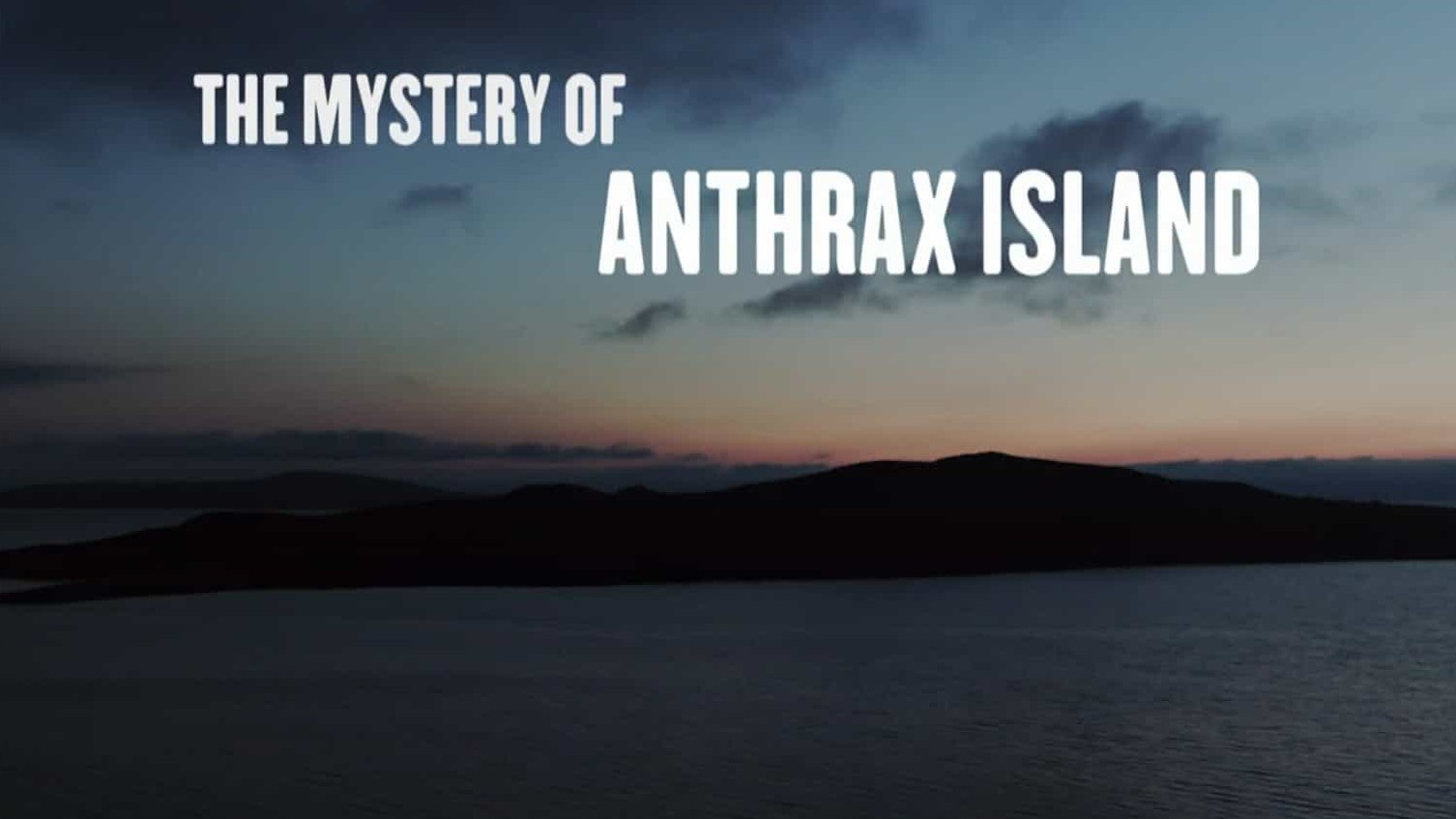 BBC纪录片《炭疽岛之谜 The Mystery of Anthrax Island 2022》全1集 英语中英双字 1080P高清网盘下载