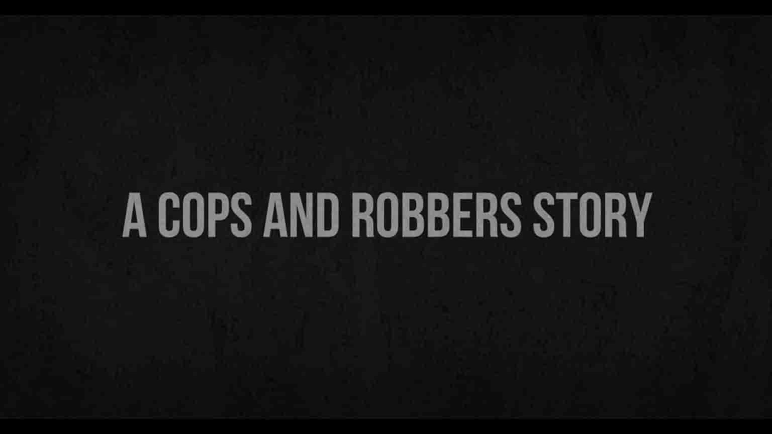 美国纪录片《警匪故事 A Cops and Robbers Story 2020》全1集 英语中英双字 1080P高清网盘下载