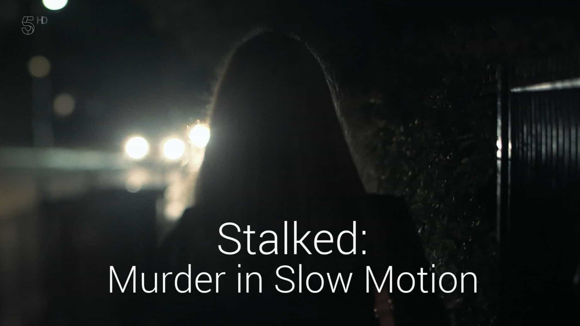 Ch5纪录片《跟踪：慢动作谋杀 Stalked: Murder in Slow Motion 2019》第1季全3集 英语英字 1080P高清网盘下载