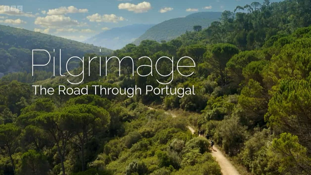 英国纪录片《朝圣：穿越葡萄牙之路 Pilgrimage: The Road Through Portugal 2018》全3集 英语中英双字 720P高清网盘下载