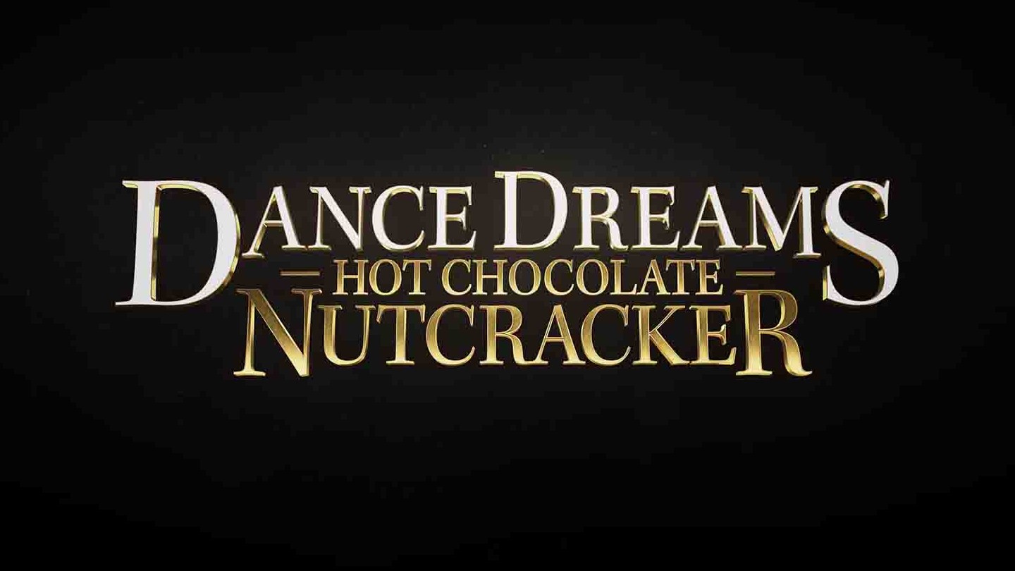 Netflix纪录片《舞出梦想，热巧克力胡桃夹子 Dance Dreams: Hot Chocolate Nutcracker 2020》全1集 英语多国中字 4K超高清网盘下载