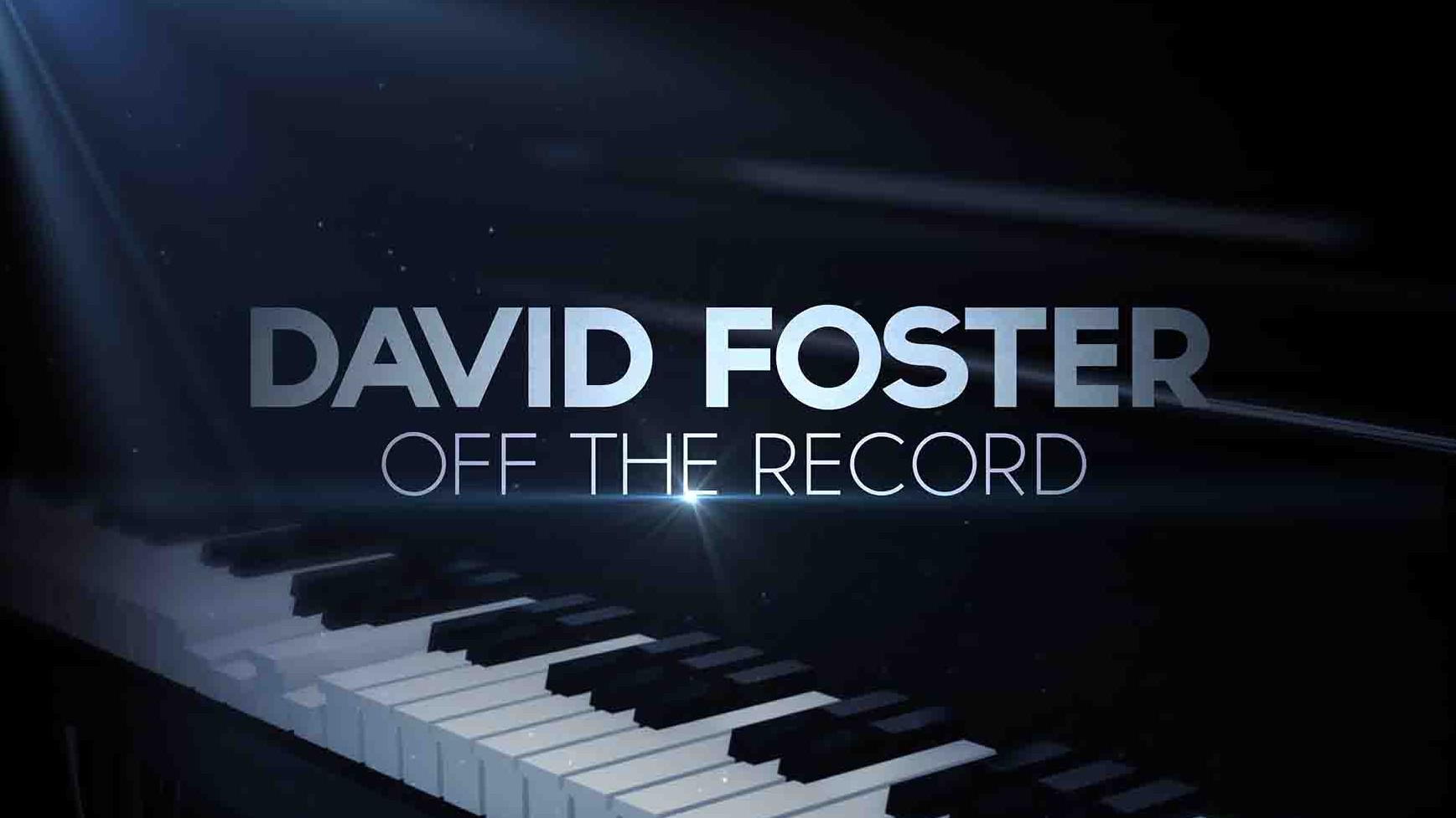 加拿大纪录片《大卫·福斯特：金曲之路 David Foster: Off the Record 2019》全1集 英语多国中字 4K超高清网盘下载