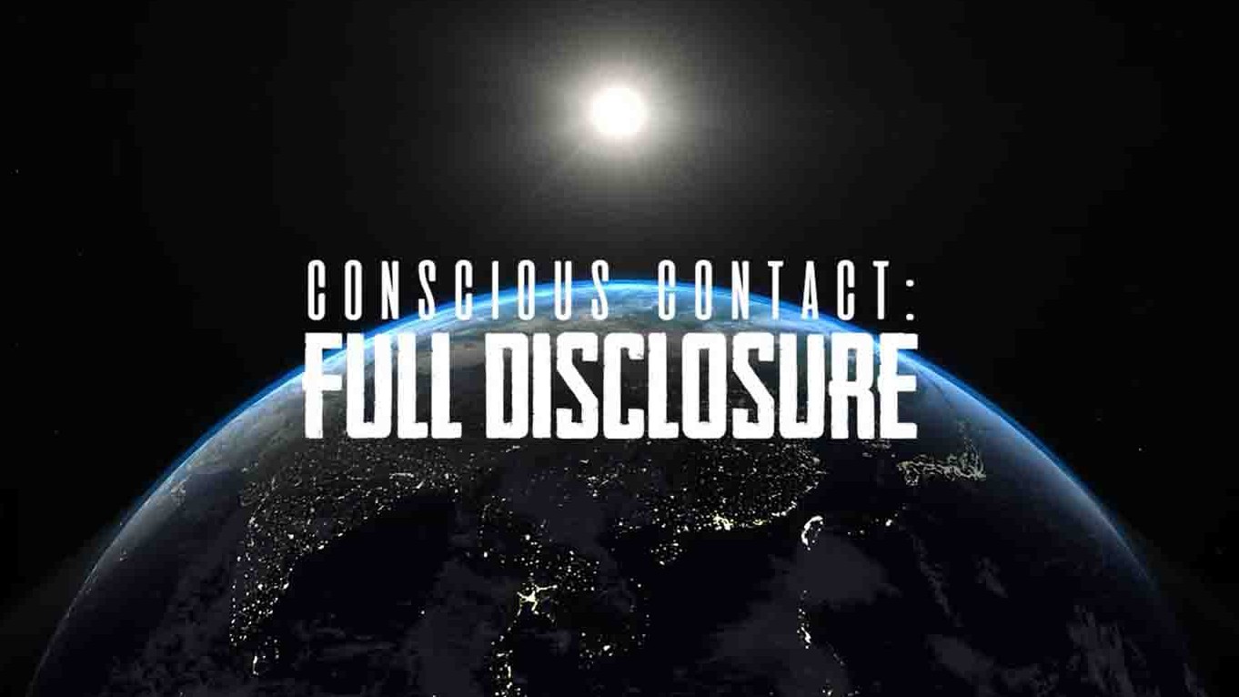 美国纪录片《有意识的接触：完全披露 Conscious Contact: Full Disclosure 2021》全1集 英语中英双字 1080P高清网盘下载