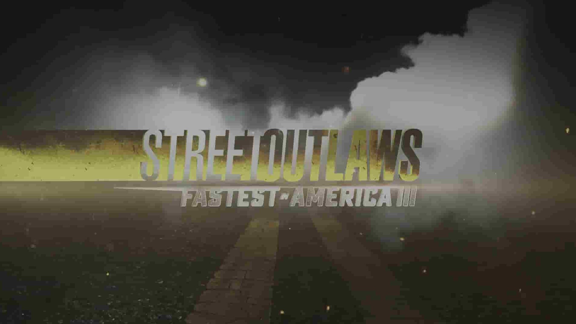 探索频道《街头流氓：美国速度 Street Outlaws: Fastest in America 2023》第3-4季全17集 英语中英双字 1080P高清网盘下载