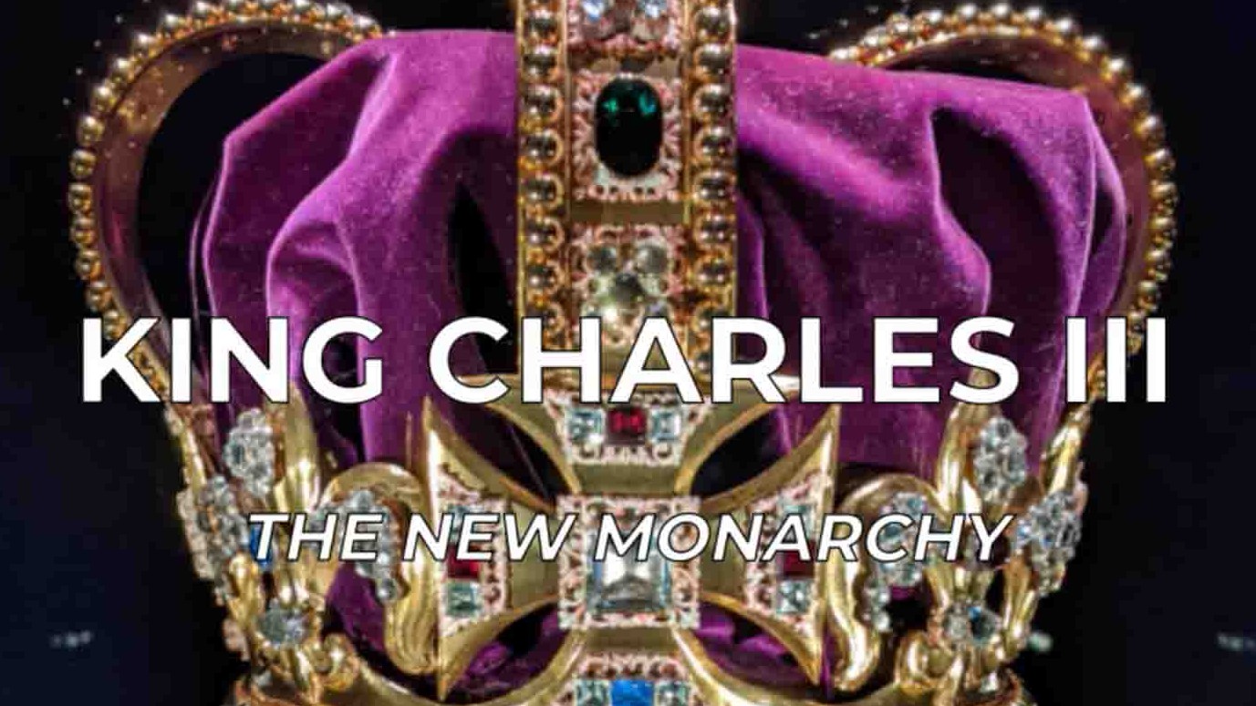 英国纪录片《查理三世国王：新君主制 King Charles III: The New Monarchy 2023》全1集 英语中英双字 1080P高清网盘下载