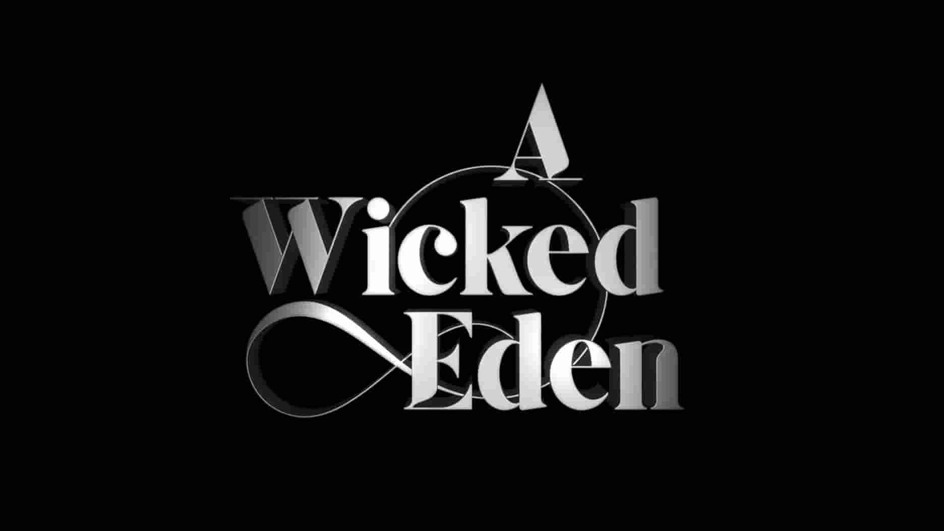 加拿大纪录片《邪恶伊甸园 A Wicked Eden 2021》全1集 英语中英双字 1080P高清网盘下载