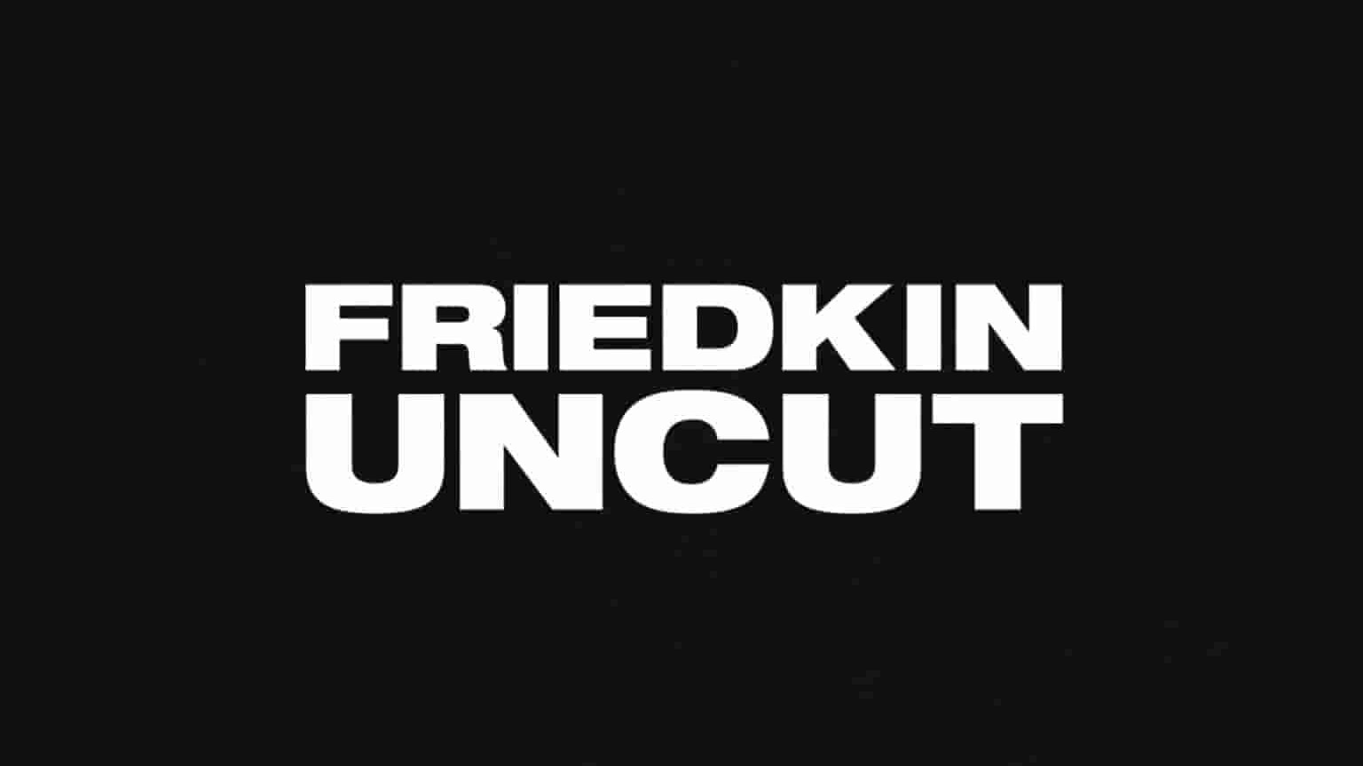 意大利纪录片《导演人生/弗雷德金未剪辑 Friedkin Uncut 2018》全1集 英语中英双字 1080P高清网盘下载